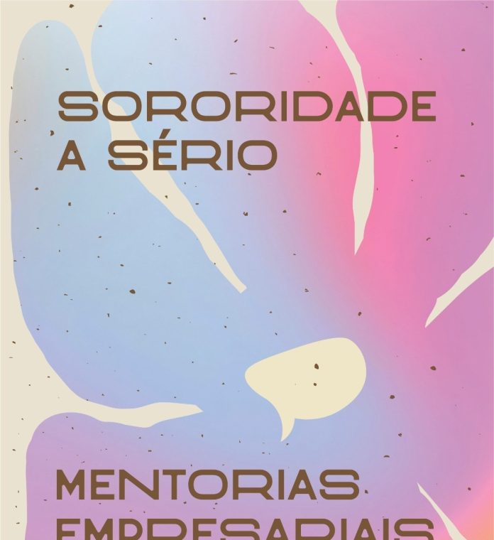 Capa do livro Sororidade a Sério — Mentorias Empresariais por Elas, com título em letras marrons sobre fundo em tons de azul, rosa e bege