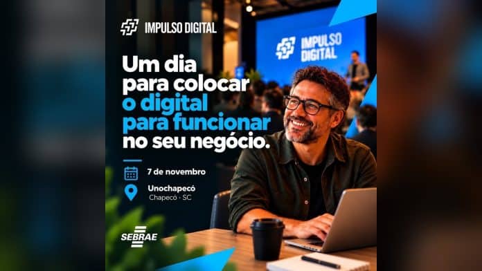 Arte de divulgação do Impulso Digital, do Sebrae/SC, com homem sorrindo diante de um notebook e as informações 7 de novembro, Unochapecó, Chapecó